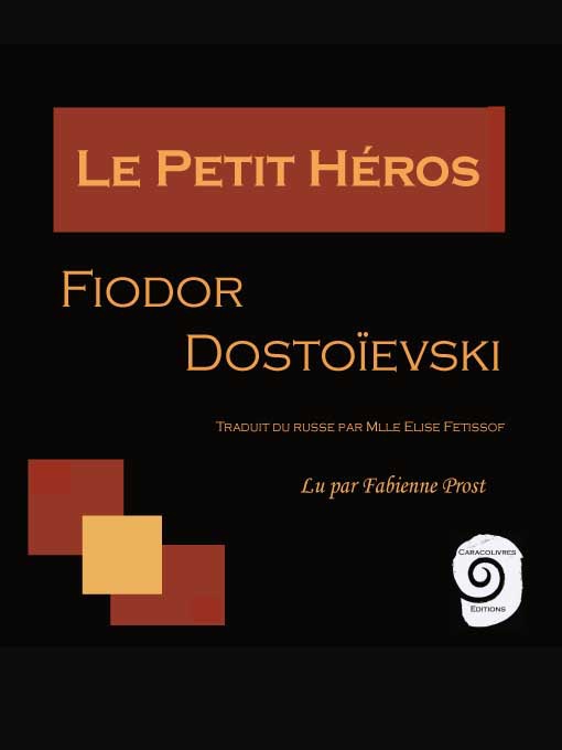 Title details for Le Petit Héros by Fiodor Dostoievski - Available